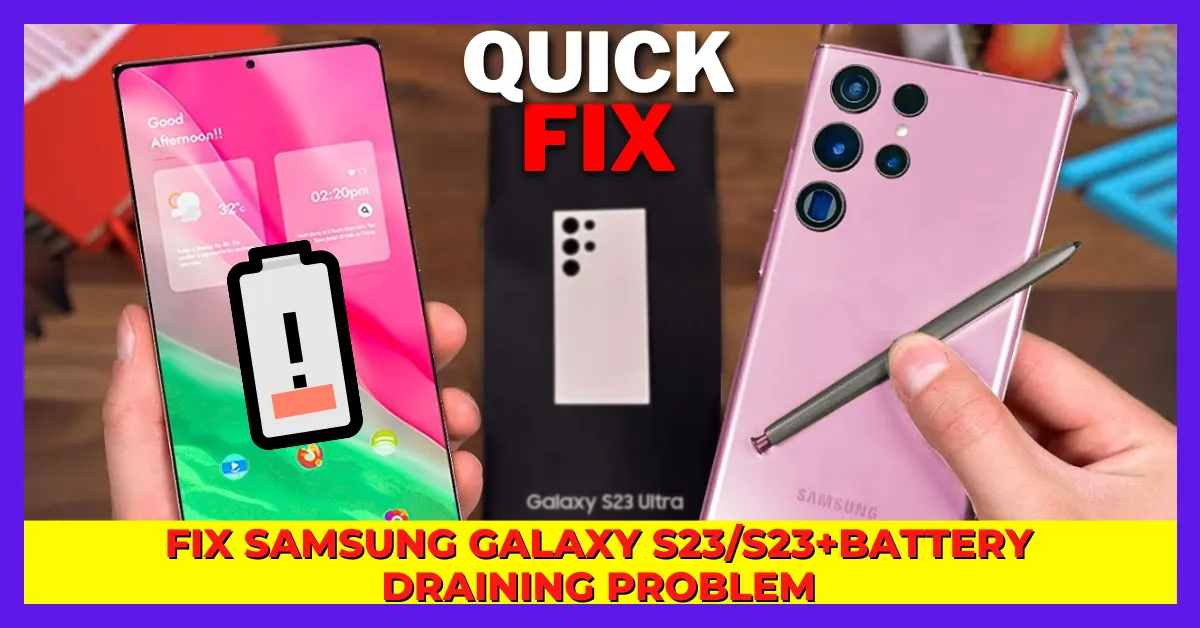 How To Fix Samsung Galaxy S23/S23+Battery Draining Problem - Nothing Update